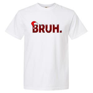 Bruh Funny Christmas Plaid Teens Xmas Pajamas Garment-Dyed Heavyweight T-Shirt