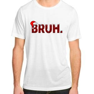 Bruh Funny Christmas Plaid Teens Xmas Pajamas Adult ChromaSoft Performance T-Shirt