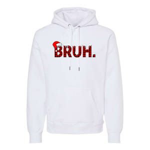 Bruh Funny Christmas Plaid Teens Xmas Pajamas Premium Hoodie