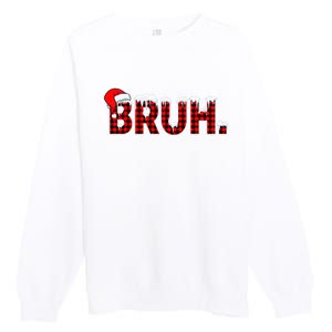 Bruh Funny Christmas Plaid Teens Xmas Pajamas Premium Crewneck Sweatshirt