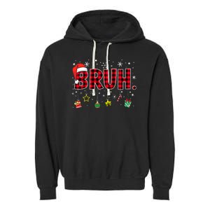 Bruh Funny Christmas Red Plaid Teens Xmas Pajamas Garment-Dyed Fleece Hoodie