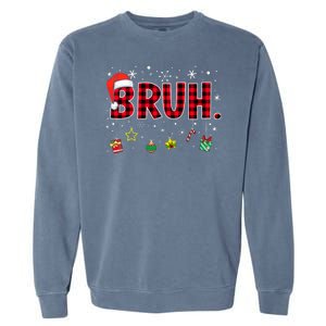 Bruh Funny Christmas Red Plaid Teens Xmas Pajamas Garment-Dyed Sweatshirt