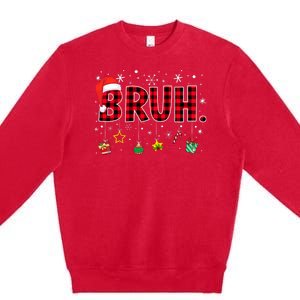 Bruh Funny Christmas Red Plaid Teens Xmas Pajamas Premium Crewneck Sweatshirt