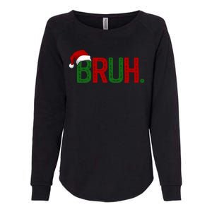 Bruh Funny Christmas Holiday Womens California Wash Sweatshirt