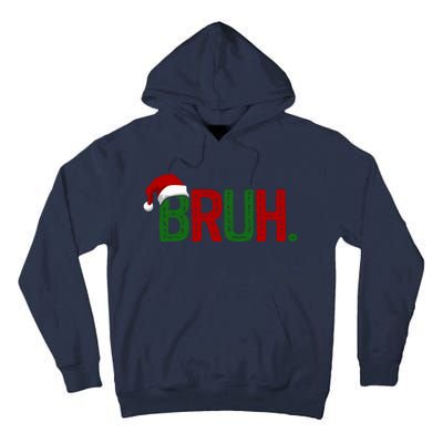 Bruh Funny Christmas Holiday Tall Hoodie