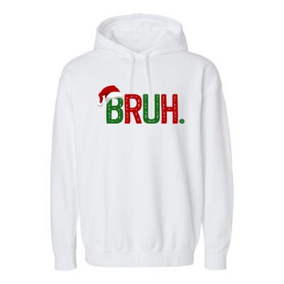 Bruh Funny Christmas Holiday Garment-Dyed Fleece Hoodie