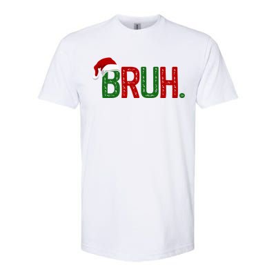 Bruh Funny Christmas Holiday Softstyle CVC T-Shirt