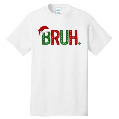 Bruh Funny Christmas Holiday Tall T-Shirt