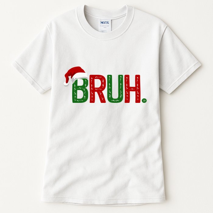 Bruh Funny Christmas Holiday Tall T-Shirt