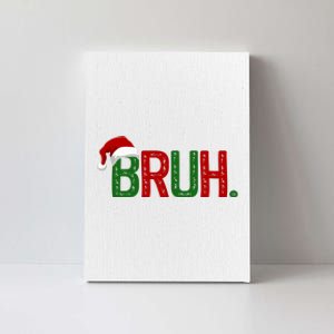 Bruh Funny Christmas Holiday Canvas