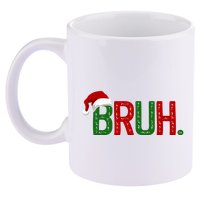Bruh Funny Christmas Holiday 11oz C Handle Ceramic Mug