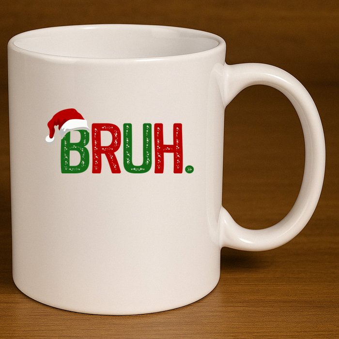 Bruh Funny Christmas Holiday 11oz C Handle Ceramic Mug