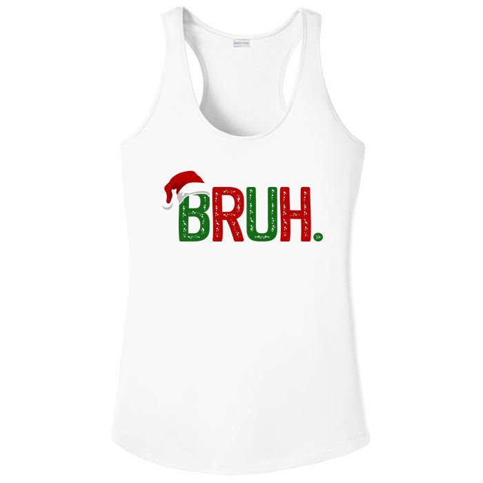 Bruh Funny Christmas Holiday Ladies PosiCharge Competitor Racerback Tank