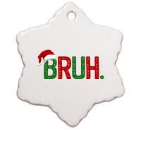 Bruh Funny Christmas Holiday Ceramic Star Ornament