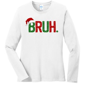 Bruh Funny Christmas Holiday Ladies Long Sleeve Shirt