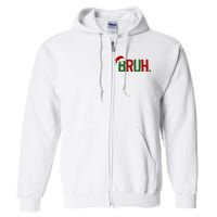 Bruh Funny Christmas Holiday Full Zip Hoodie