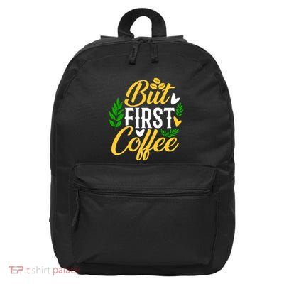 But First Coffee Graphic 16 in Basic Backpack