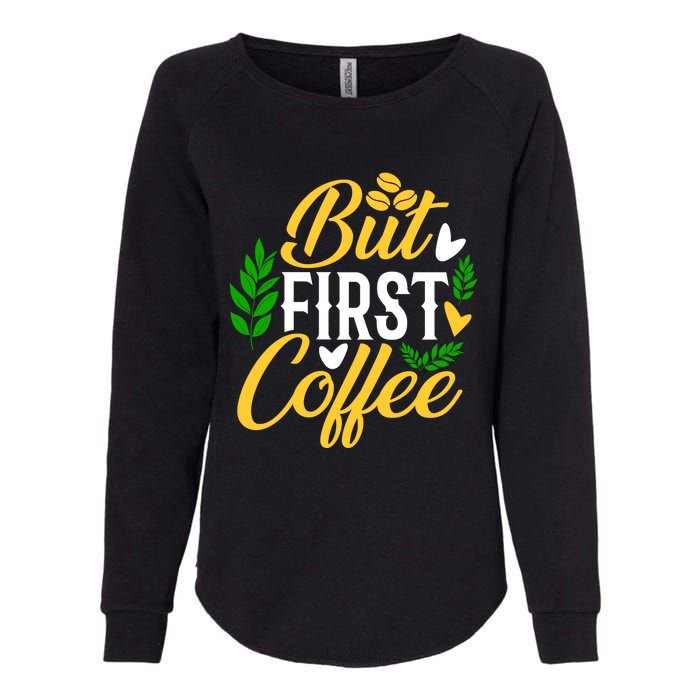 But First Coffee Graphic Womens California Wash Sweatshirt