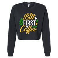 But First Coffee Graphic Cropped Pullover Crew