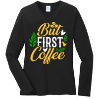 But First Coffee Graphic Ladies Long Sleeve Shirt