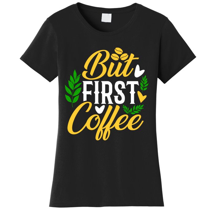 But First Coffee Graphic Women's T-Shirt