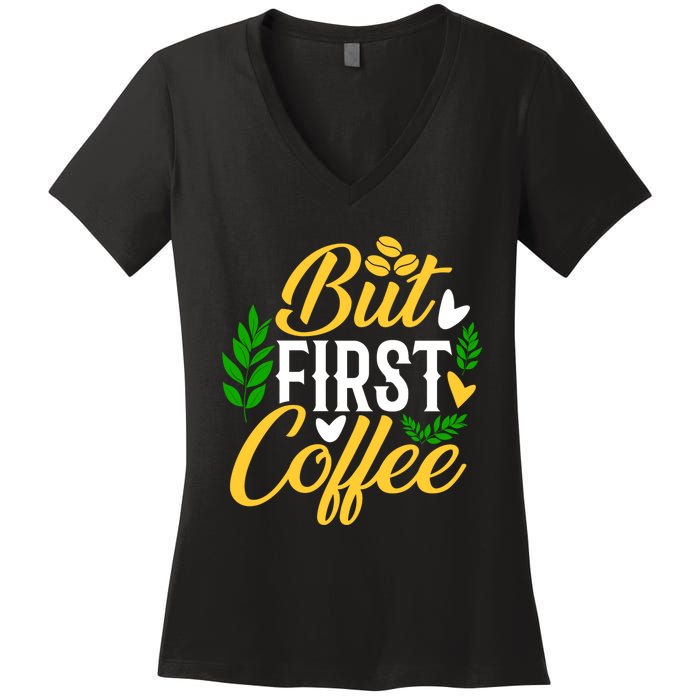 But First Coffee Graphic Women's V-Neck T-Shirt