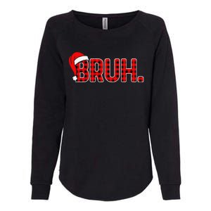 Bruh Funny Christmas Plaid Xmas Pajamas Gift Womens California Wash Sweatshirt