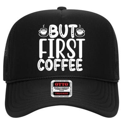 But First Coffee High Crown Mesh Back Trucker Hat