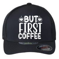 But First Coffee Flexfit Unipanel Trucker Cap