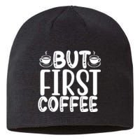 But First Coffee Sustainable Beanie