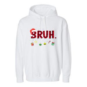 Bruh Funny Christmas Red Plaid Xmas Pajamas Gift Garment-Dyed Fleece Hoodie