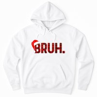 Bruh Funny Christmas Plaid Teens Xmas Pajamas Hoodie