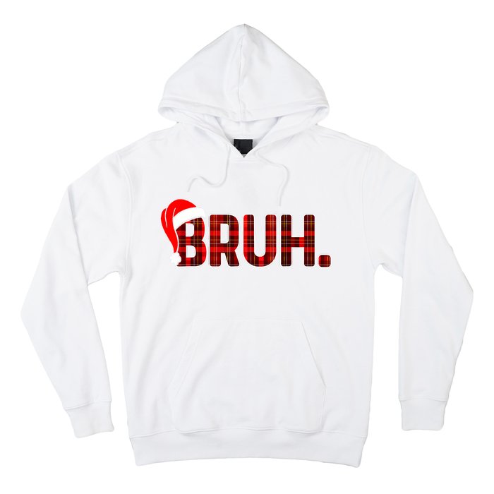 Bruh Funny Christmas Plaid Teens Xmas Pajamas Hoodie