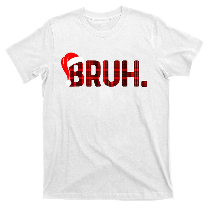 Bruh Funny Christmas Plaid Teens Xmas Pajamas T-Shirt