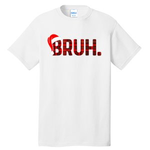 Bruh Funny Christmas Plaid Teens Xmas Pajamas Tall T-Shirt