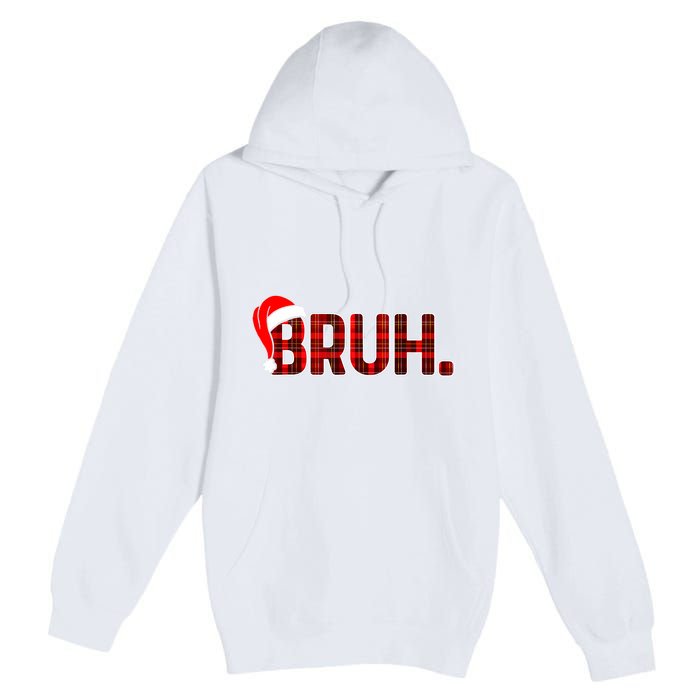 Bruh Funny Christmas Plaid Teens Xmas Pajamas Premium Pullover Hoodie