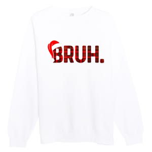 Bruh Funny Christmas Plaid Teens Xmas Pajamas Premium Crewneck Sweatshirt