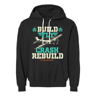 Build Fly Crash Rebuild RC Airplane Pilot RC Plane Garment-Dyed Fleece Hoodie