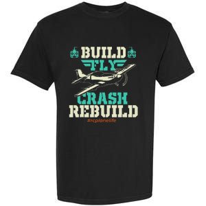 Build Fly Crash Rebuild RC Airplane Pilot RC Plane Garment-Dyed Heavyweight T-Shirt