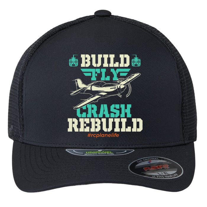 Build Fly Crash Rebuild RC Airplane Pilot RC Plane Flexfit Unipanel Trucker Cap