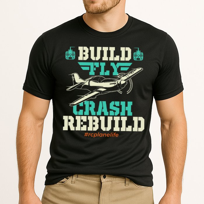 Build Fly Crash Rebuild RC Airplane Pilot RC Plane Performance Shirt