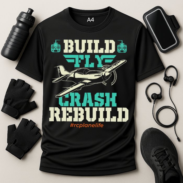Build Fly Crash Rebuild RC Airplane Pilot RC Plane Performance Shirt