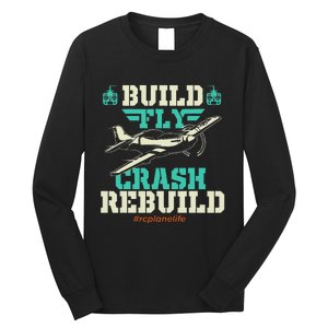 Build Fly Crash Rebuild RC Airplane Pilot RC Plane Long Sleeve Shirt