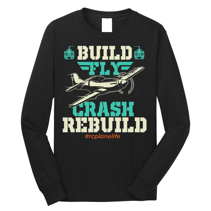 Build Fly Crash Rebuild RC Airplane Pilot RC Plane Long Sleeve Shirt