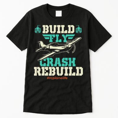 Build Fly Crash Rebuild RC Airplane Pilot RC Plane Tall T-Shirt