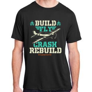 Build Fly Crash Rebuild RC Airplane Pilot RC Plane Adult ChromaSoft Performance T-Shirt