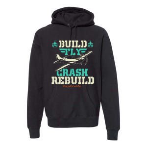 Build Fly Crash Rebuild RC Airplane Pilot RC Plane Premium Hoodie