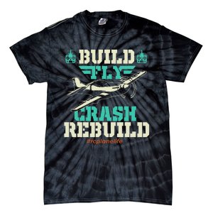 Build Fly Crash Rebuild RC Airplane Pilot RC Plane Tie-Dye T-Shirt