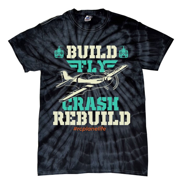 Build Fly Crash Rebuild RC Airplane Pilot RC Plane Tie-Dye T-Shirt