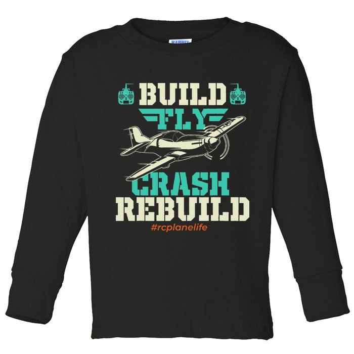 Build Fly Crash Rebuild RC Airplane Pilot RC Plane Toddler Long Sleeve Shirt